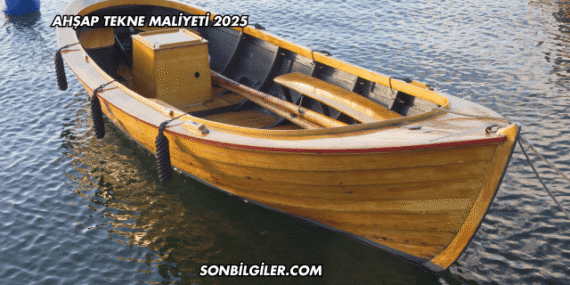 Ahşap Tekne Maliyeti 2025