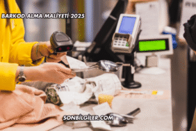 Barkod Alma Maliyeti 2025