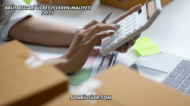 Brüt Asgari Ücret İşveren Maliyeti 2025