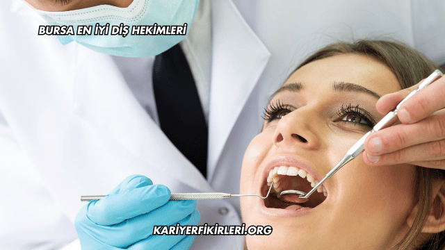 Bursa En İyi Diş Hekimleri