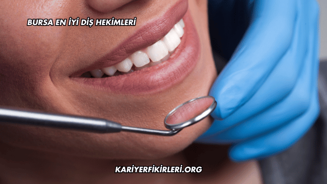Bursa En İyi Diş Hekimleri