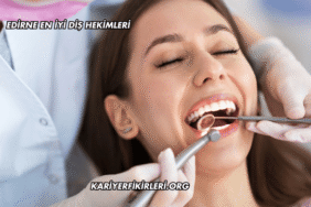 Edirne En İyi Diş Hekimleri