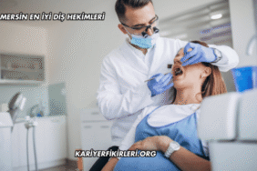 Mersin En İyi Diş Hekimleri