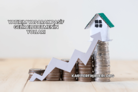 Yatırım Yaparak Pasif Gelir Elde Etmenin Yolları