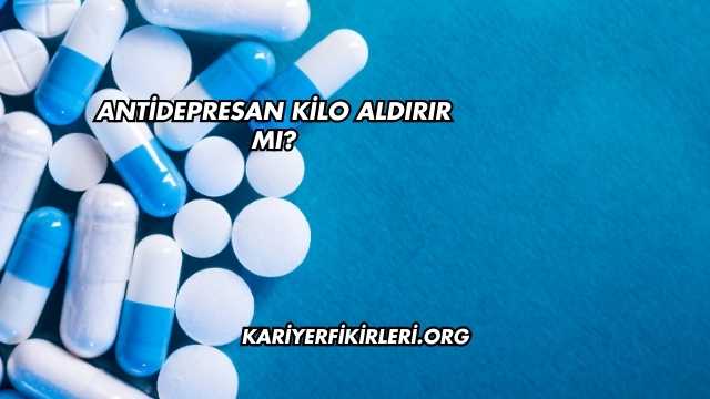 Antidepresan Kilo Aldırır mı?