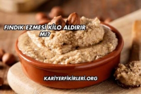 Fındık Ezmesi Kilo Aldırır mı?