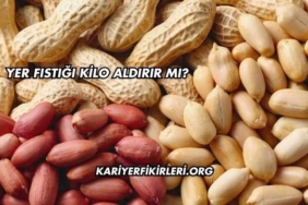 Yer Fıstığı Kilo Aldırır mı?