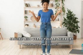 Sağlıklı Kilo Verme Yolları Nelerdir?